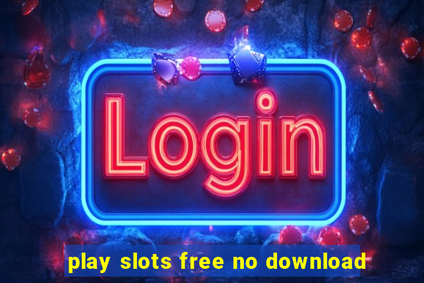 play slots free no download