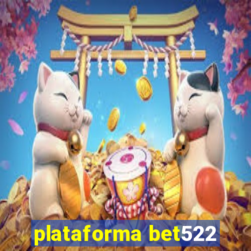 plataforma bet522