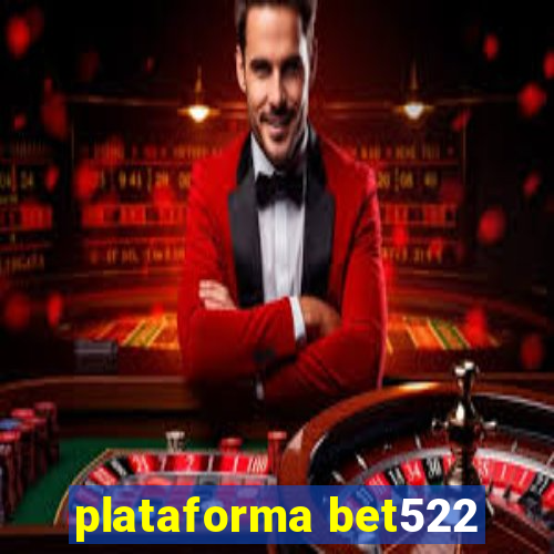 plataforma bet522