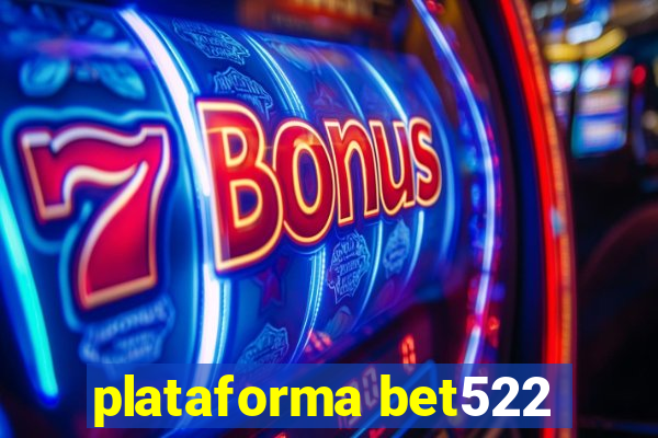 plataforma bet522