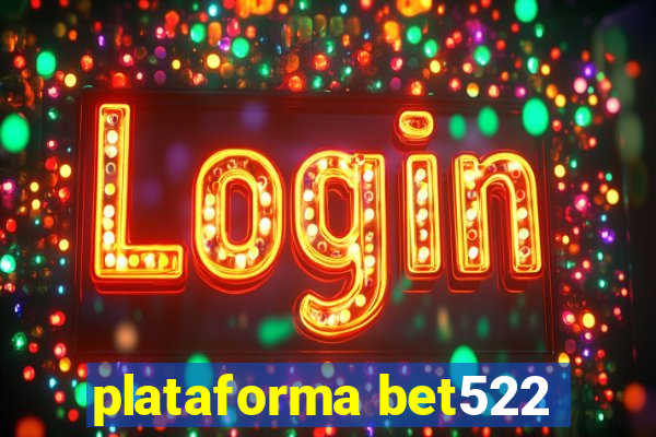 plataforma bet522