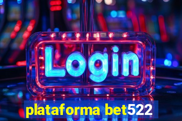 plataforma bet522