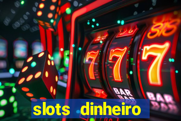 slots dinheiro fácil paga mesmo