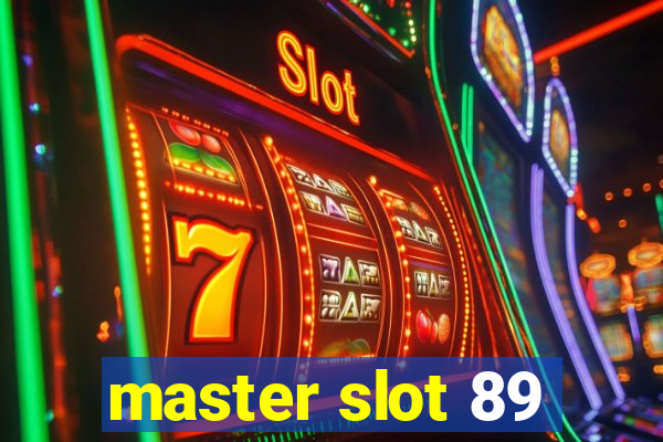 master slot 89