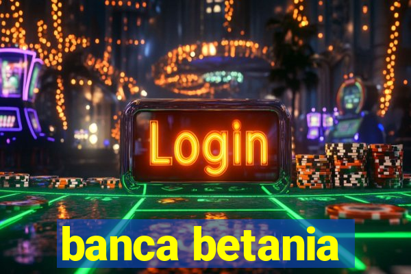 banca betania