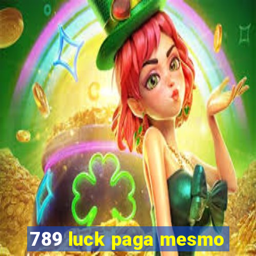 789 luck paga mesmo