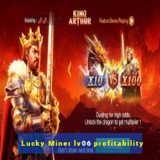 Lucky Miner lv06 profitability