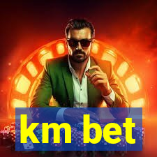 km bet