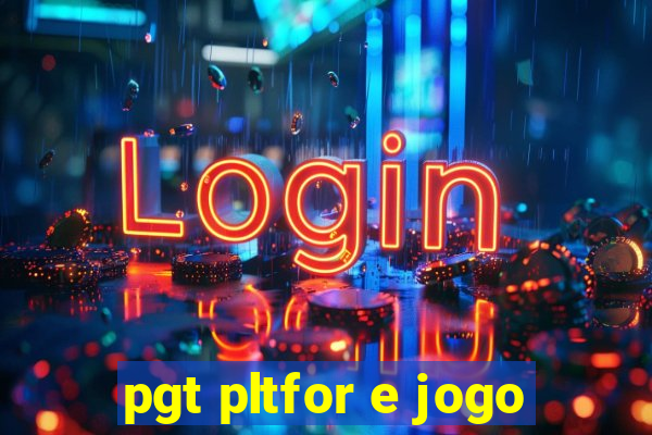 pgt pltfor e jogo