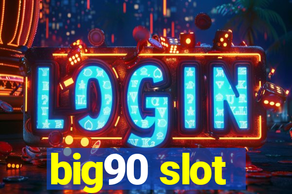 big90 slot