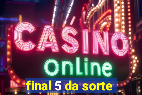 final 5 da sorte