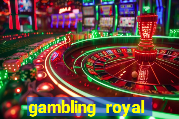 gambling royal palace casino