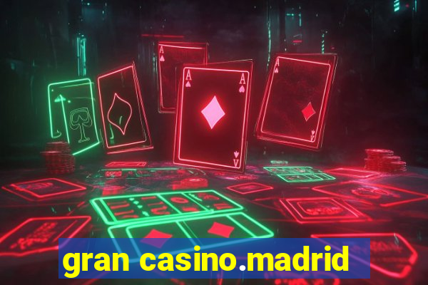 gran casino.madrid