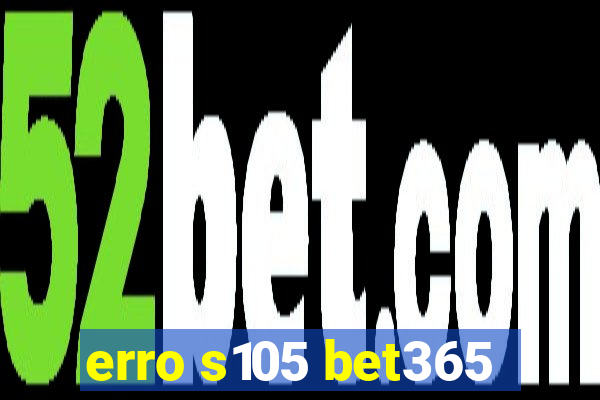 erro s105 bet365