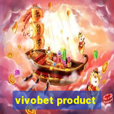 vivobet product