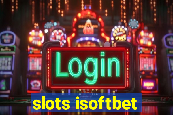 slots isoftbet