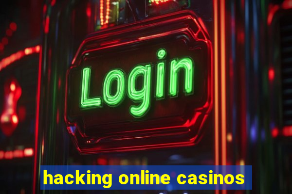 hacking online casinos