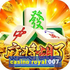 casino royal 007