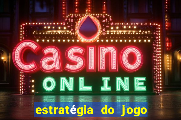 estratégia do jogo do drag?o