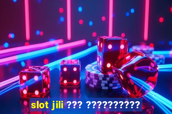 slot jili ??? ??????????