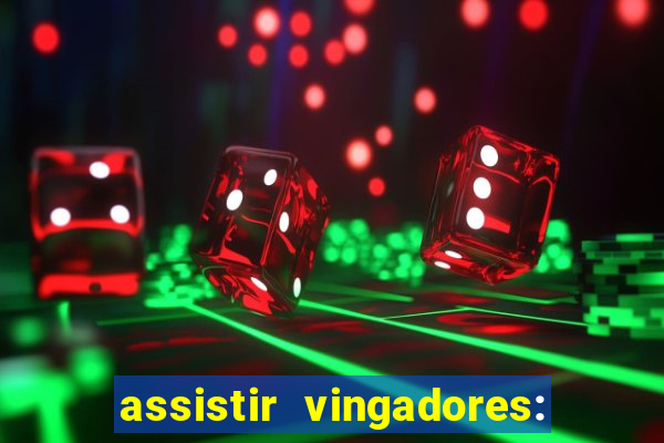 assistir vingadores: ultimato filme completo dublado