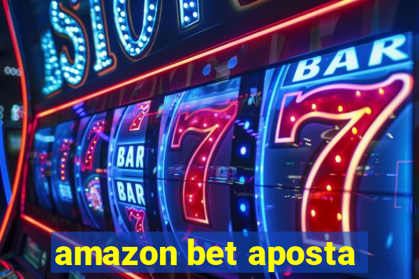 amazon bet aposta