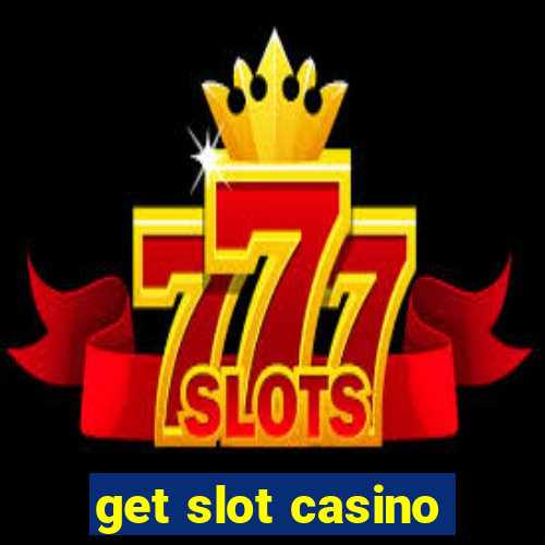 get slot casino