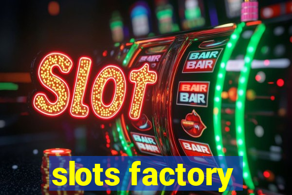 slots factory