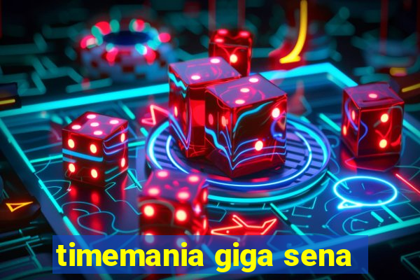 timemania giga sena