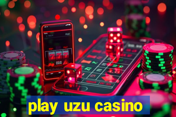 play uzu casino