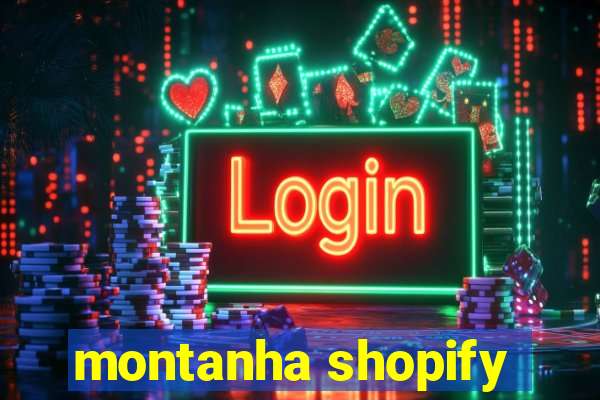 montanha shopify