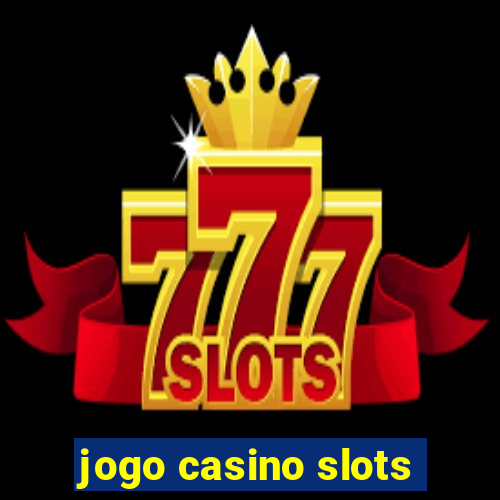 jogo casino slots