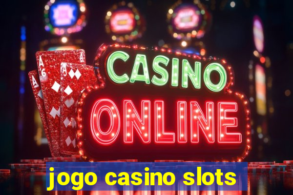 jogo casino slots