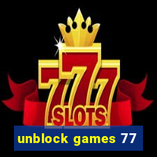 unblock games 77