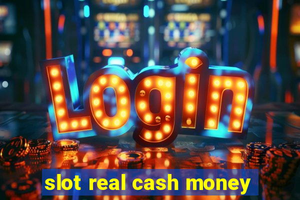 slot real cash money