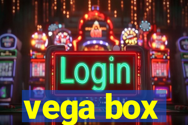 vega box