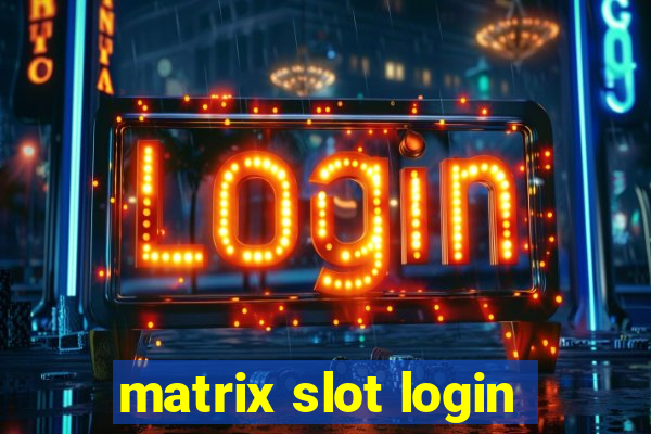 matrix slot login