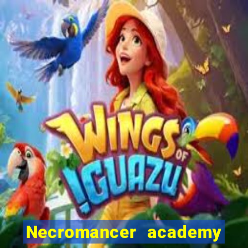 Necromancer academy and the genius summoner 63