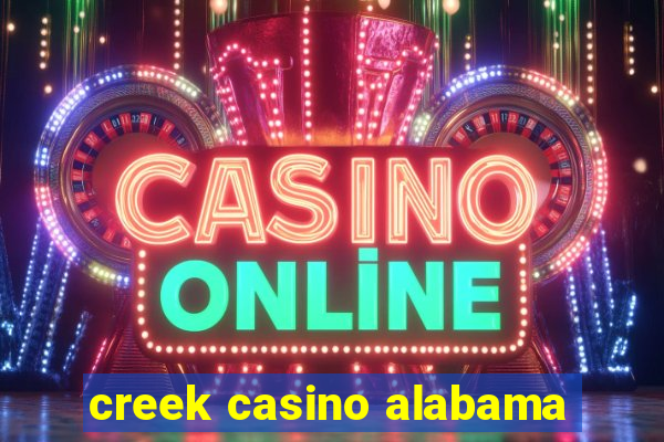 creek casino alabama