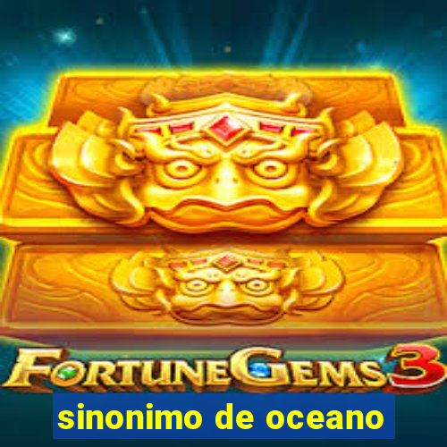 sinonimo de oceano