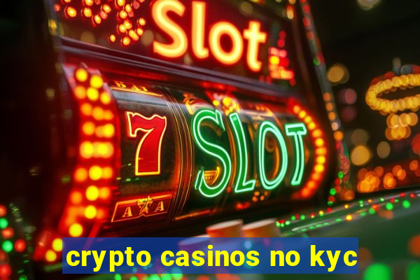 crypto casinos no kyc