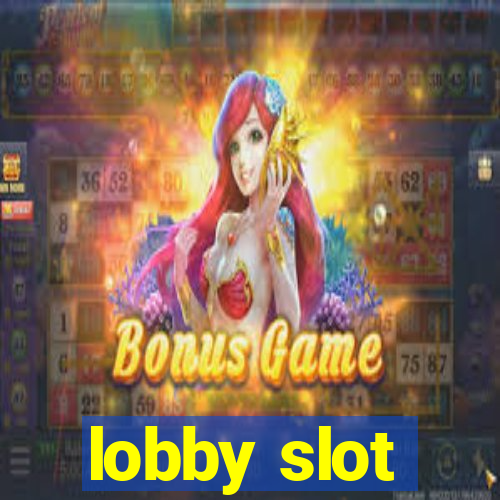 lobby slot