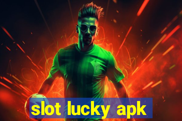 slot lucky apk