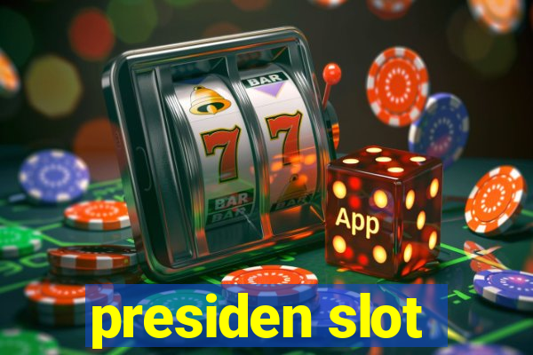 presiden slot