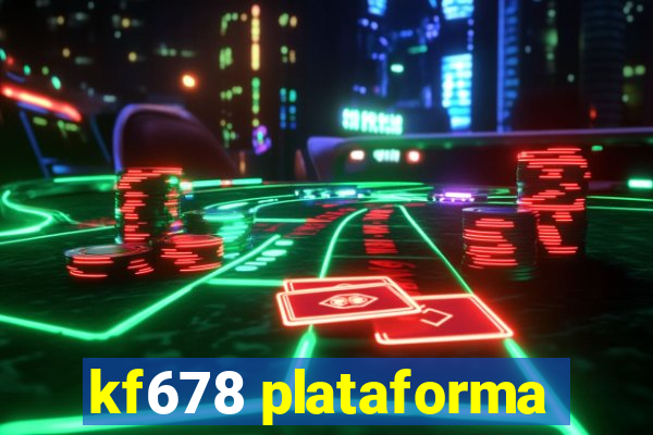 kf678 plataforma