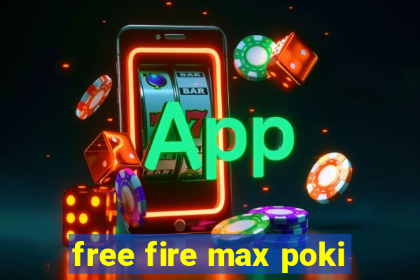 free fire max poki