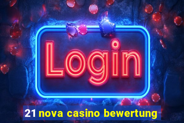 21 nova casino bewertung