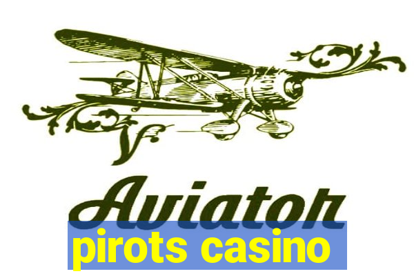 pirots casino