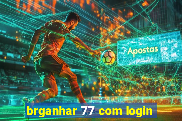 brganhar 77 com login