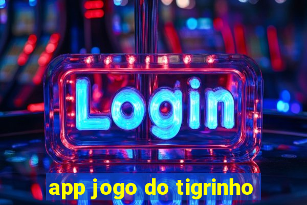 app jogo do tigrinho